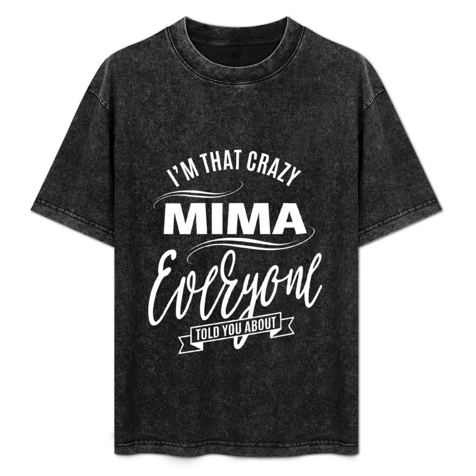 

Crazy Mima T-Shirt t shirts for man cotton man t shirts graphic T-Shirt