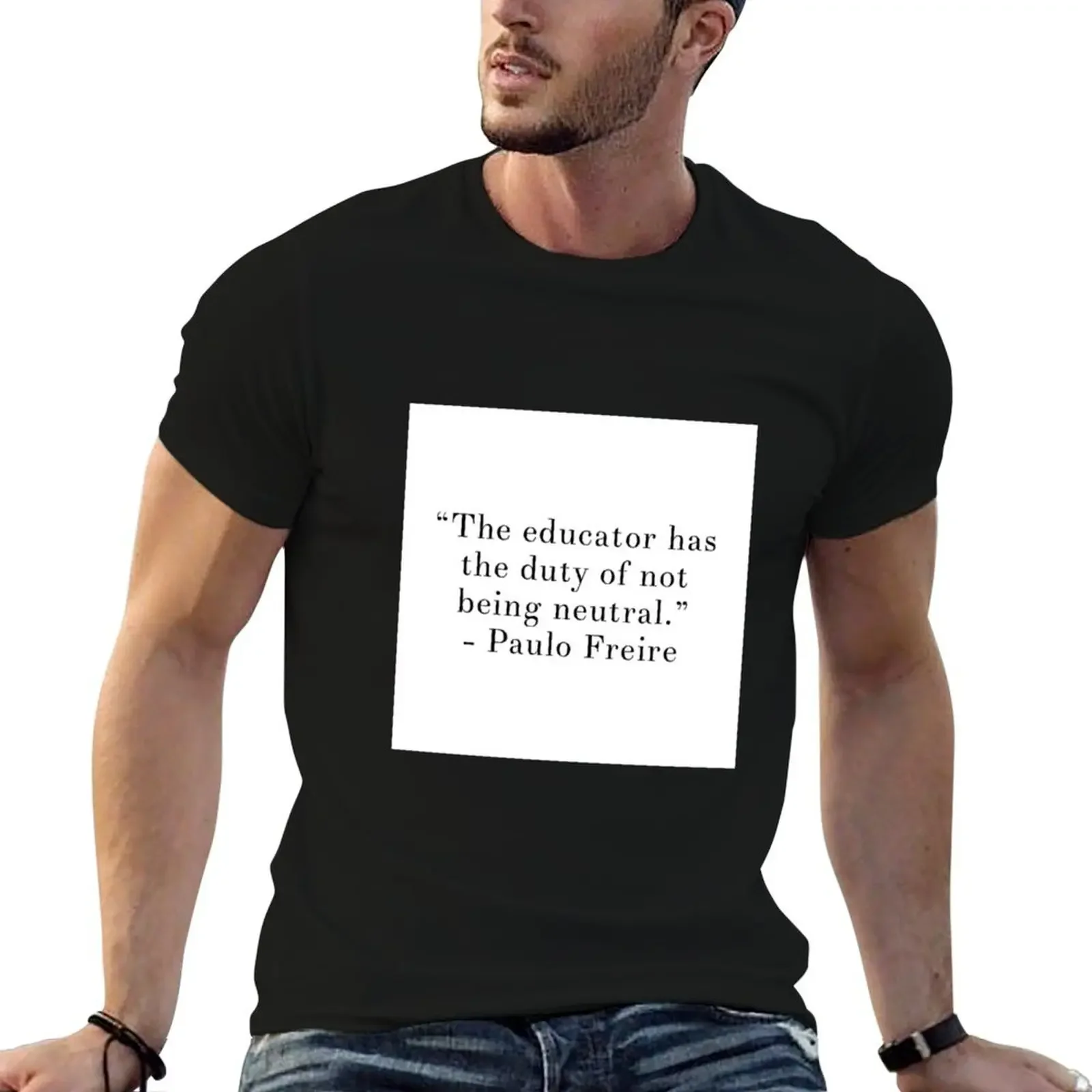 

The Educator Has The Duty of Not Being Neutral T-Shirt oversized graphic tee plain Funny t-shirt mens designer t shirt
