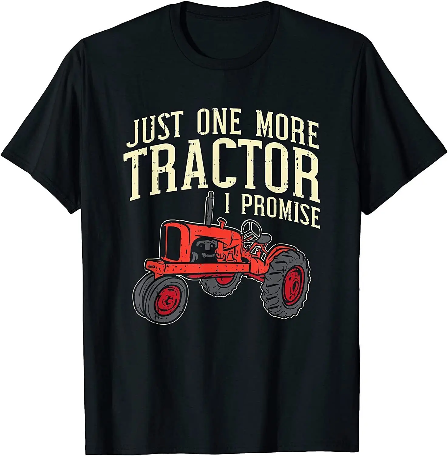 NEW LIMITED Just One More Tractor I Promise Farmer T-Shirt