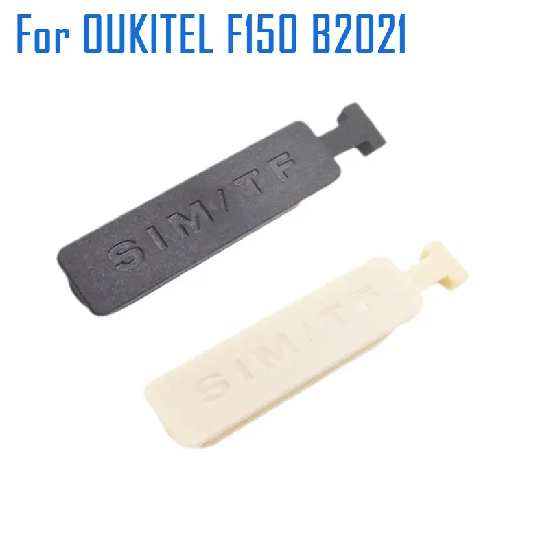 New Original OUKITEL F150 B2021 SIM/TF Dust Plug Phone Dust Rubber Accessories For Oukitel IIIF150 B2021 Smartphone