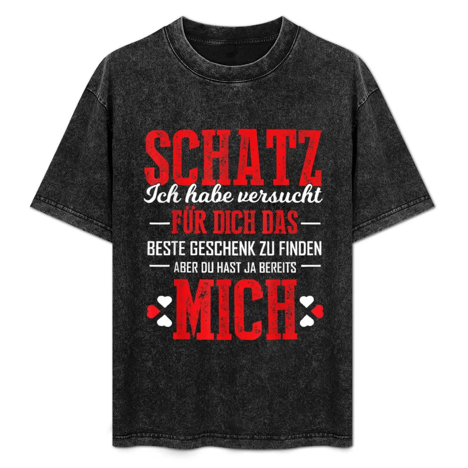 

Schatz ich habe versucht das perfekte Geschenk für Dich T-Shirt oversized graphic tee blanks sublime t shirts for men cotton