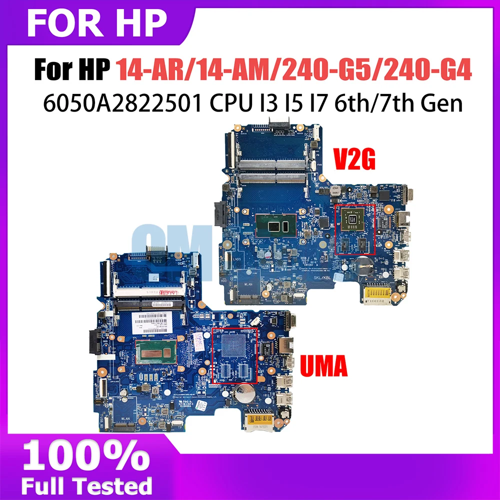 

6050A2822501 Mainboard For HP Pavillion 14-AM 14-AR 14-AC 240 G5 Laptop Motherboard With I3 I5 I7 5th-6th Gen CPU V2G