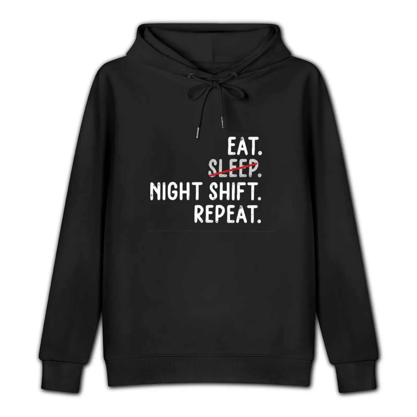 Eat Sleep Night Shift Repeat Pullover Hoodie blouse men's sweat-shirt aesthetic clothing men's clothing japanese hoodie