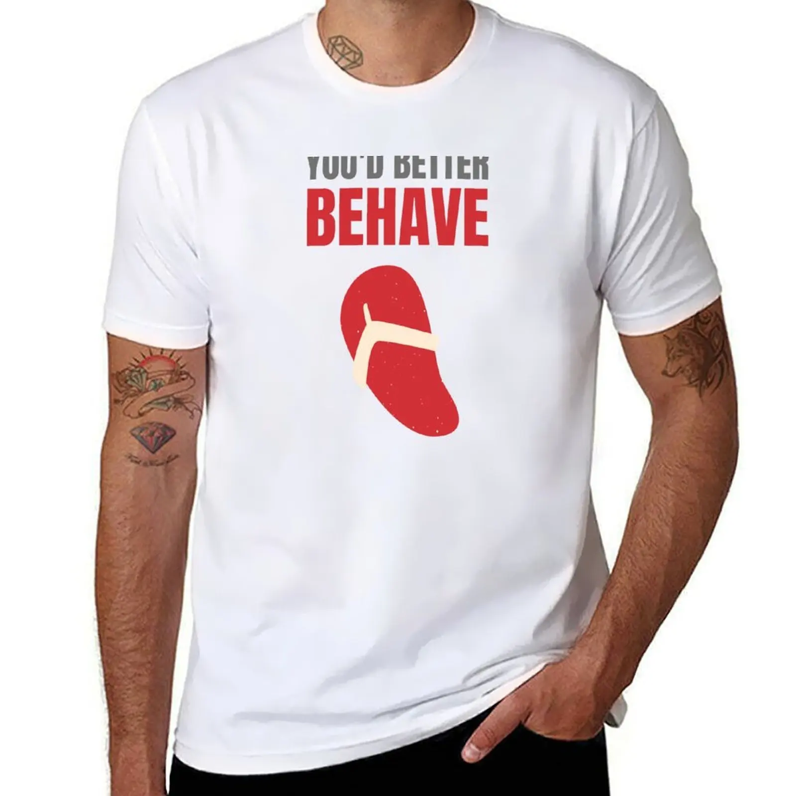 

You'd Better Behave Or You'll Get La Chancla T-Shirt t shirts for man cotton funny t shirt man casual T-Shirt