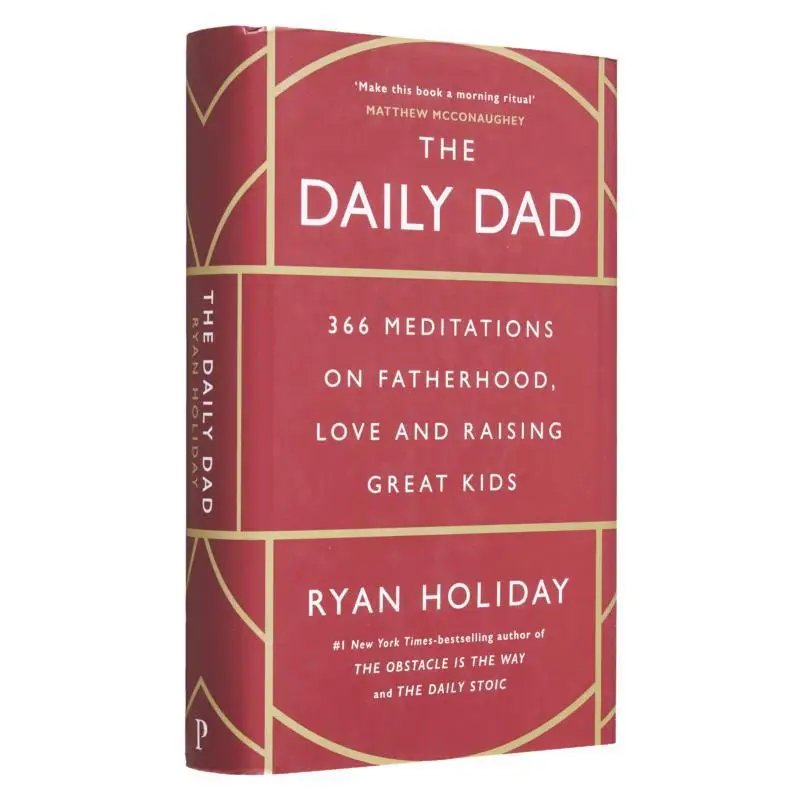 The Daily Dad  366 Meditations On Fatherhood Love And Raising Great Kids Ryan Holiday Profile Books 9781800815025 Book