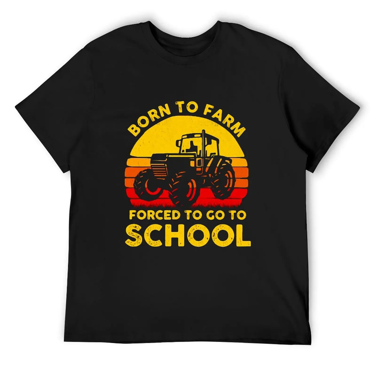 

Born To Farm Forced To Go To School 2020 Vintage T-Shirt custom t shirt blacks mens t shirts