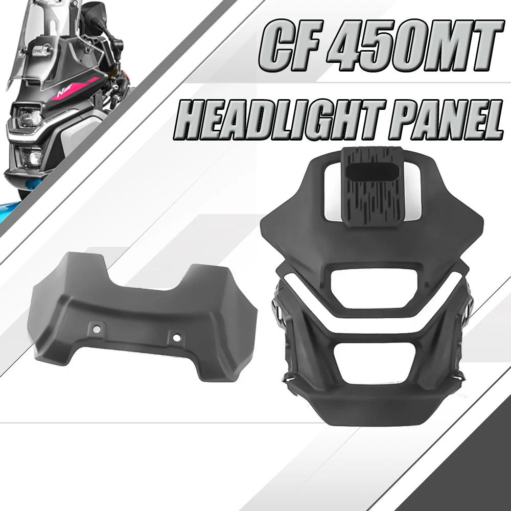 

New For CF 450MT 450 MT 450 IBEX 450 Original Headlight Trim Headlight Panel FIT 450MT FIT