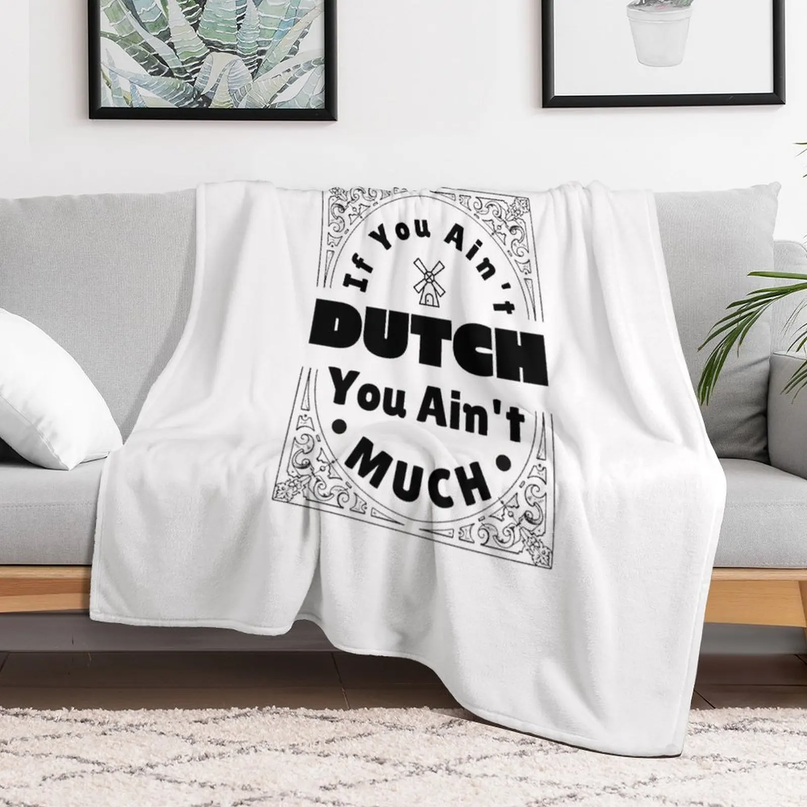 If You Ain't Dutch You Ain't Much Dutch Pride Throw Blanket Fade Resistant Durable Throw Blanket