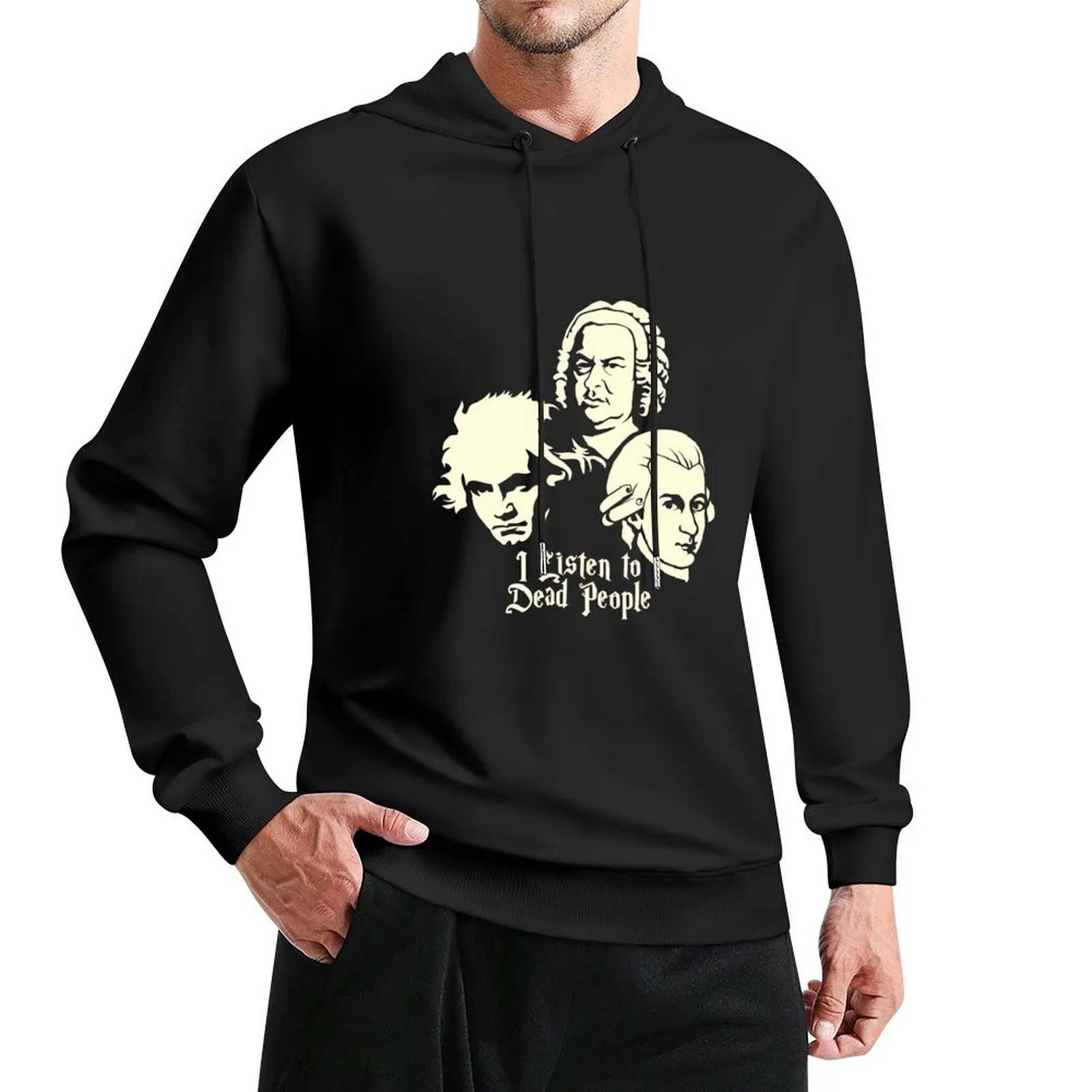 

I Listen To Dead People Beethoven Bach Mozart Pullover Hoodie korean autumn clothes male clothes oversized hoodie