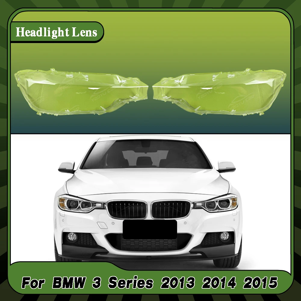 

Headlight Cover For BMW 3 Series 320i 328i 316i 335i 2013 2014 2015 Replacement Front Car Light Auto Shell Lampcover Lampshade