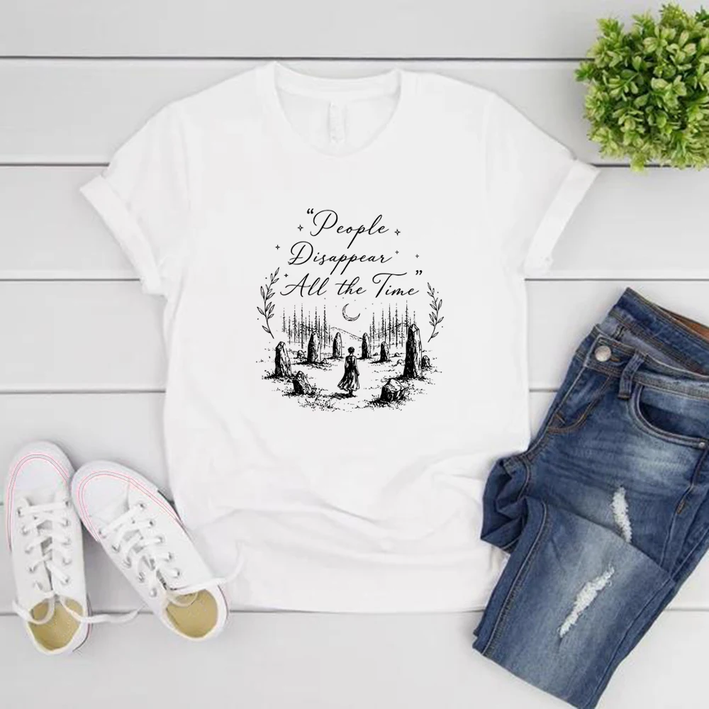 People Disappear All The Time T-shirt Outlander Shirt Sing Me A Song Tee Women Graphic T Shirts Vintage Tops Fraser Ridge Tshirt