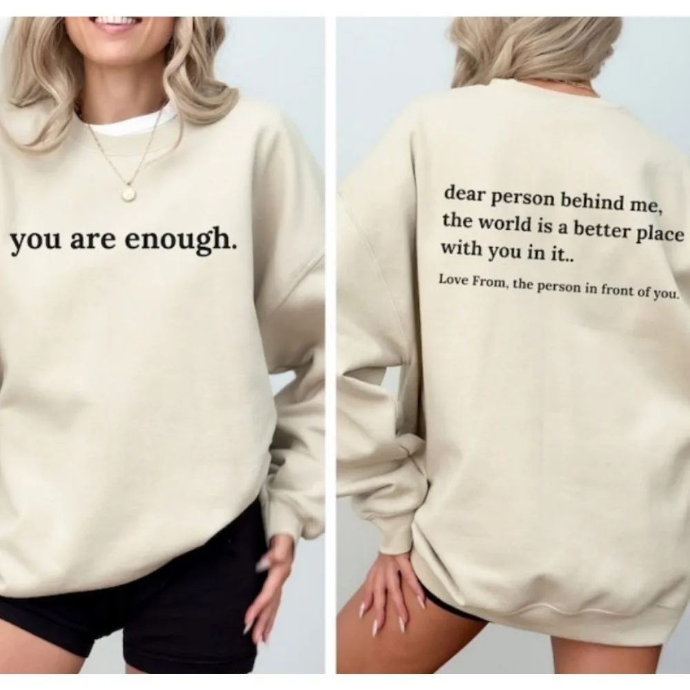 Dear Person Behind Me Front and Back Sweatshirt Aesthetic HoodieYou Are Enough Hoodie Inspirational Be Kind Sweatshirt