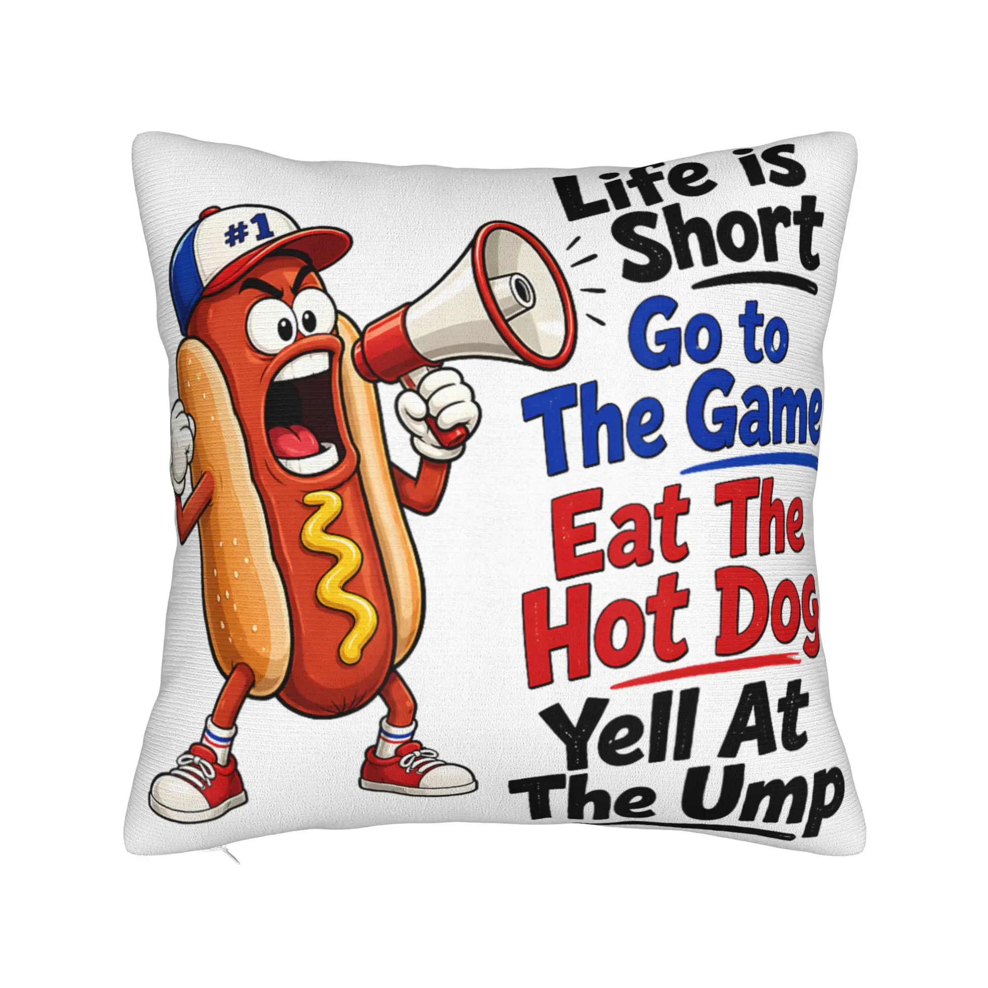Life is Short Go to The Game Eat The Hot Dog Yell At The Ump Pillow Cover Stuff Printed Cushion Cover Decor  Pillow Case
