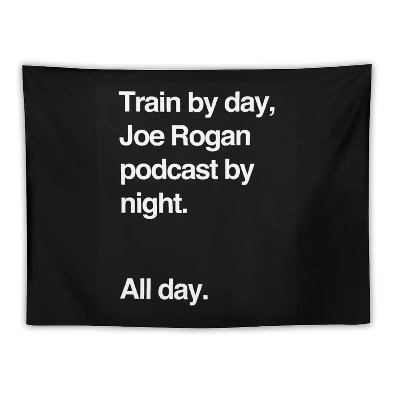 Day train, Joe Rogan podcast night-all day-Nick diaz-helvetica tapestry tapestry room decorations