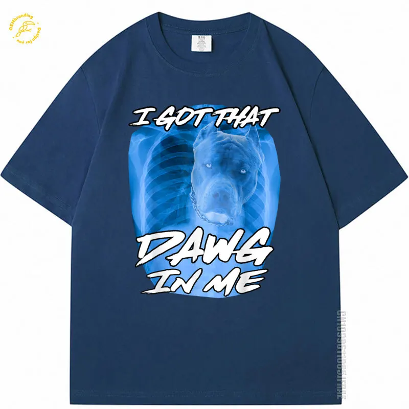 

I Got That Dawg In Me Xray Pitbull Ironic Meme Viral Quote TShirt ملابس Tops & T-Shirt New Arrival Goods Men's T-Shirts Cotton
