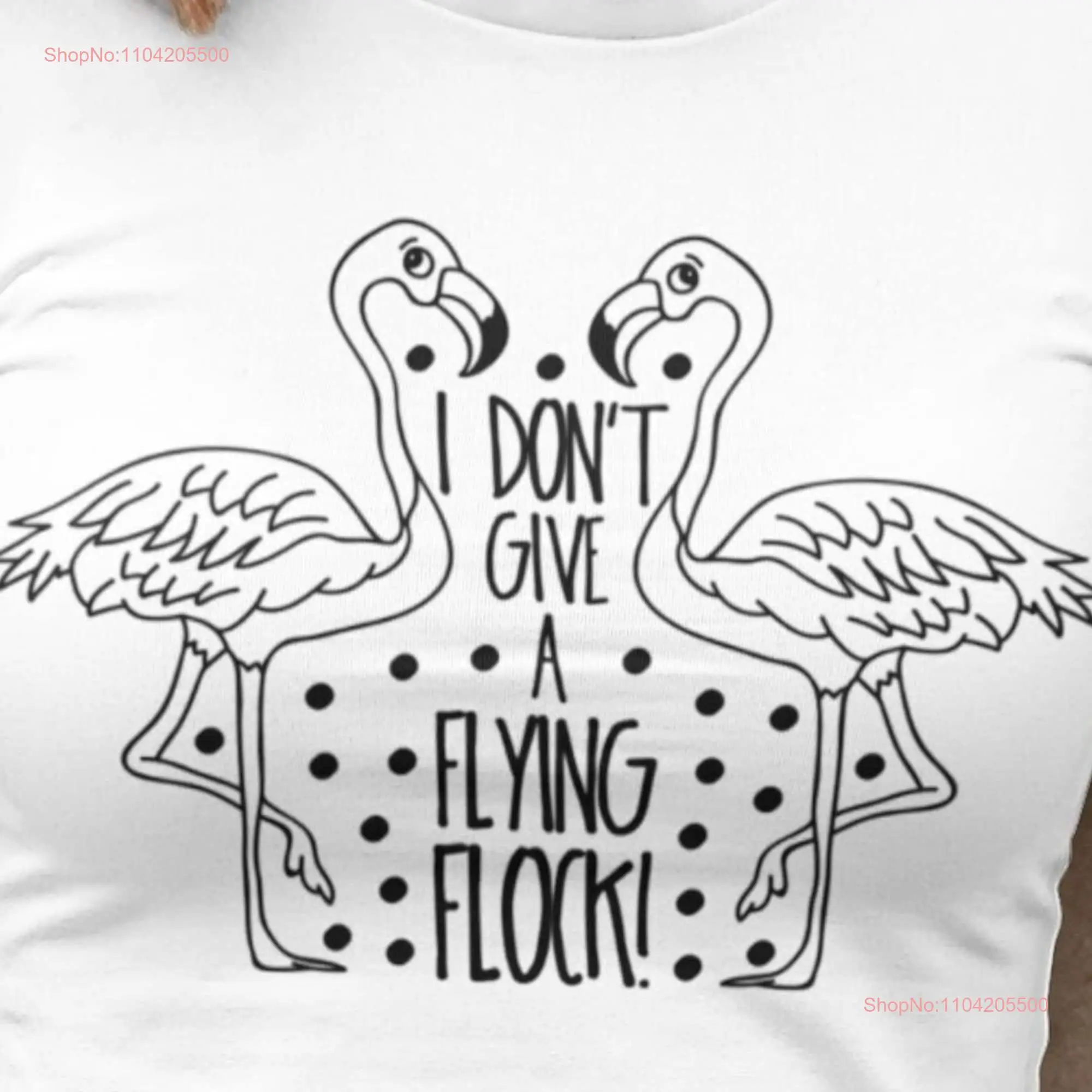 Funny Flamingos T Shirt I Don't Give A Flying Flock  Cute Flamingo Lovers  long or short sleeves