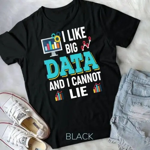 Funny Data Scientist Gift - I Like Big Data T-Shirt Unisex T-shirt