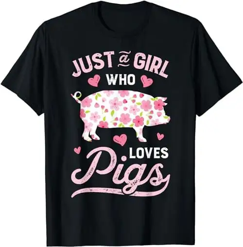 Pig Just A Girl Who Loves Pigs Women Farmer Farm Flower T Shirt Sweat 48666