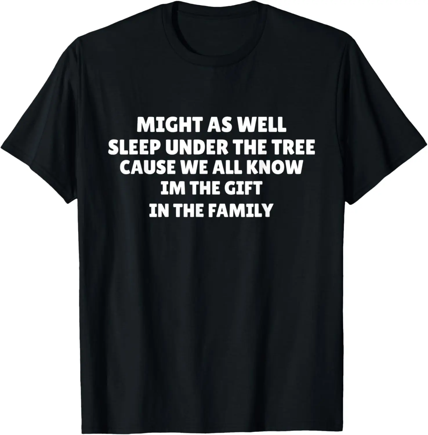 Might As Well Sleep Under the Tree Favorite Child Christmas T-Shirt