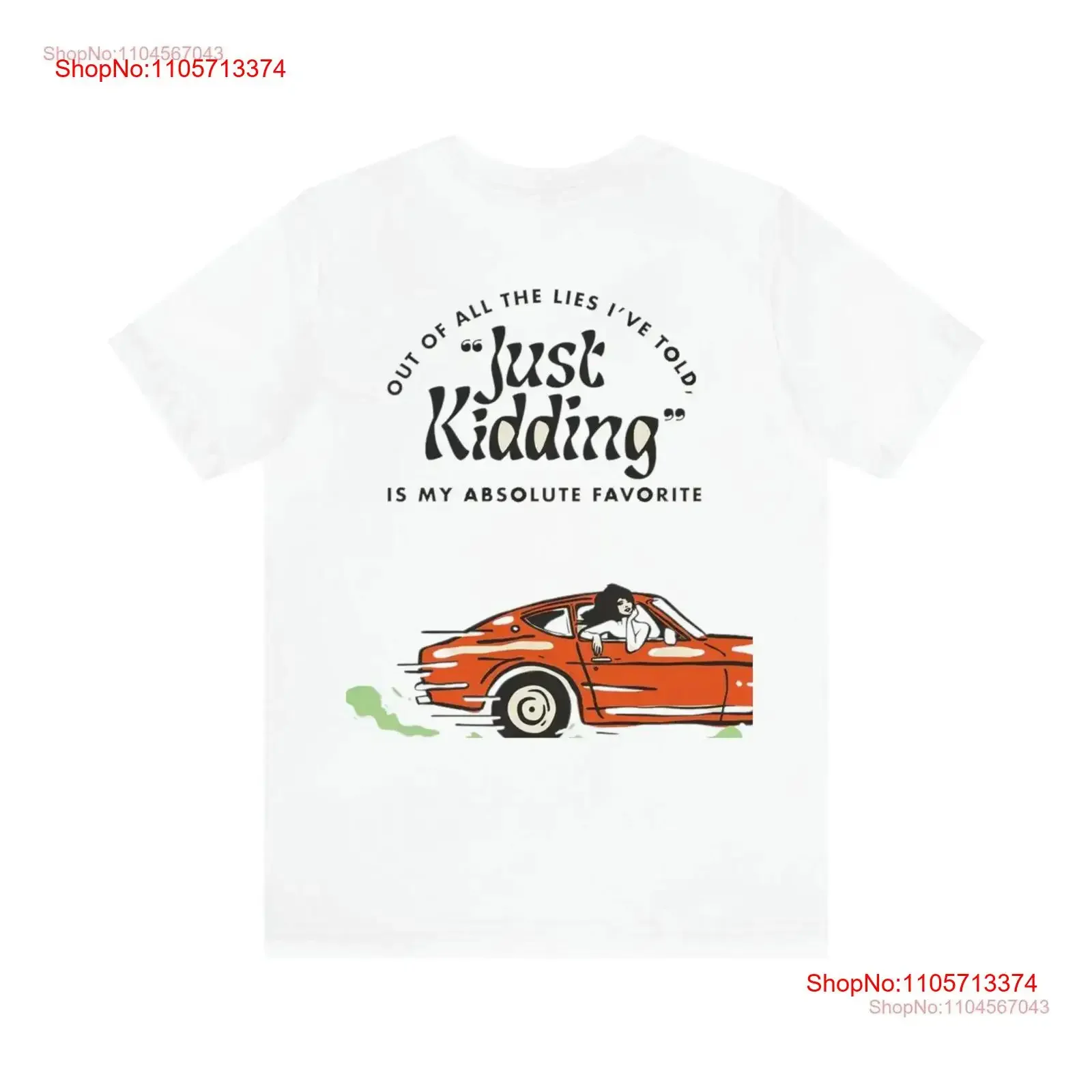 Just Kidding True Message T Shirt vintage Washed Slightly Stretched Unisex homme Comfortable Stylish Breathable graphic