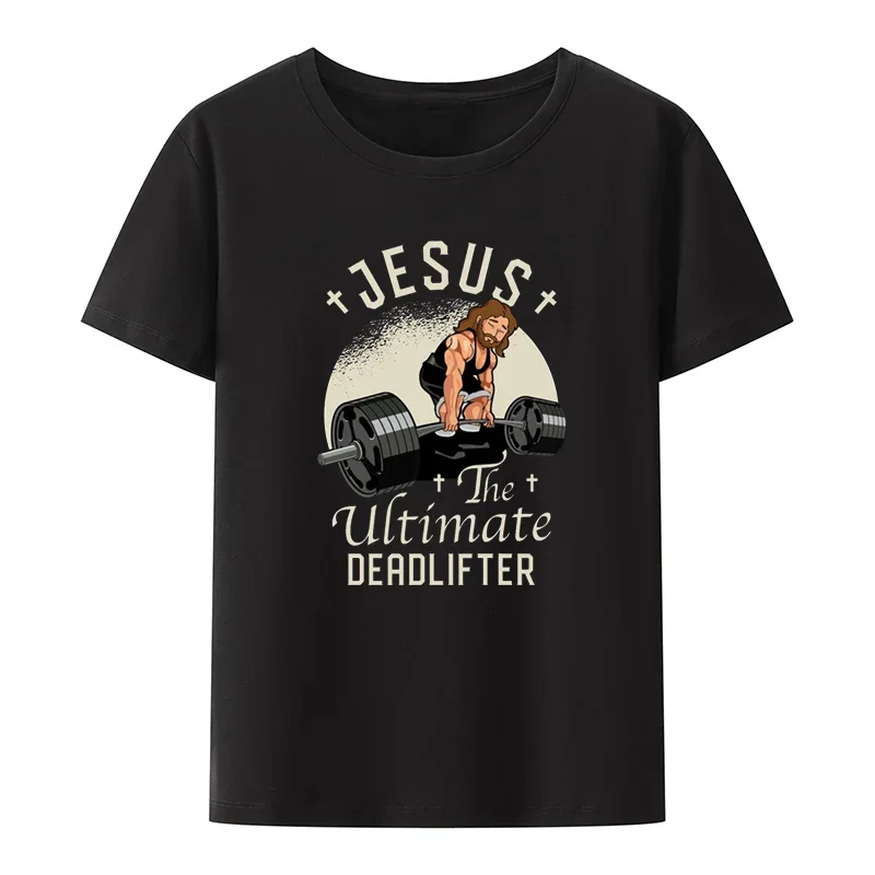 Jesus The Ultimate Deadlifter Funny Graphic Print T-shirt Leisure Breathable Clothes Men Clothing Style Short Sleeve Loose Tee image 5