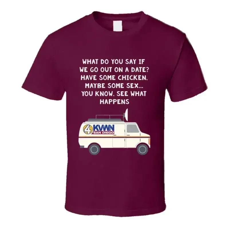 Anchorman Channel Four News Van What Do You Say If We Go Out On A Date? Have Som T shirt