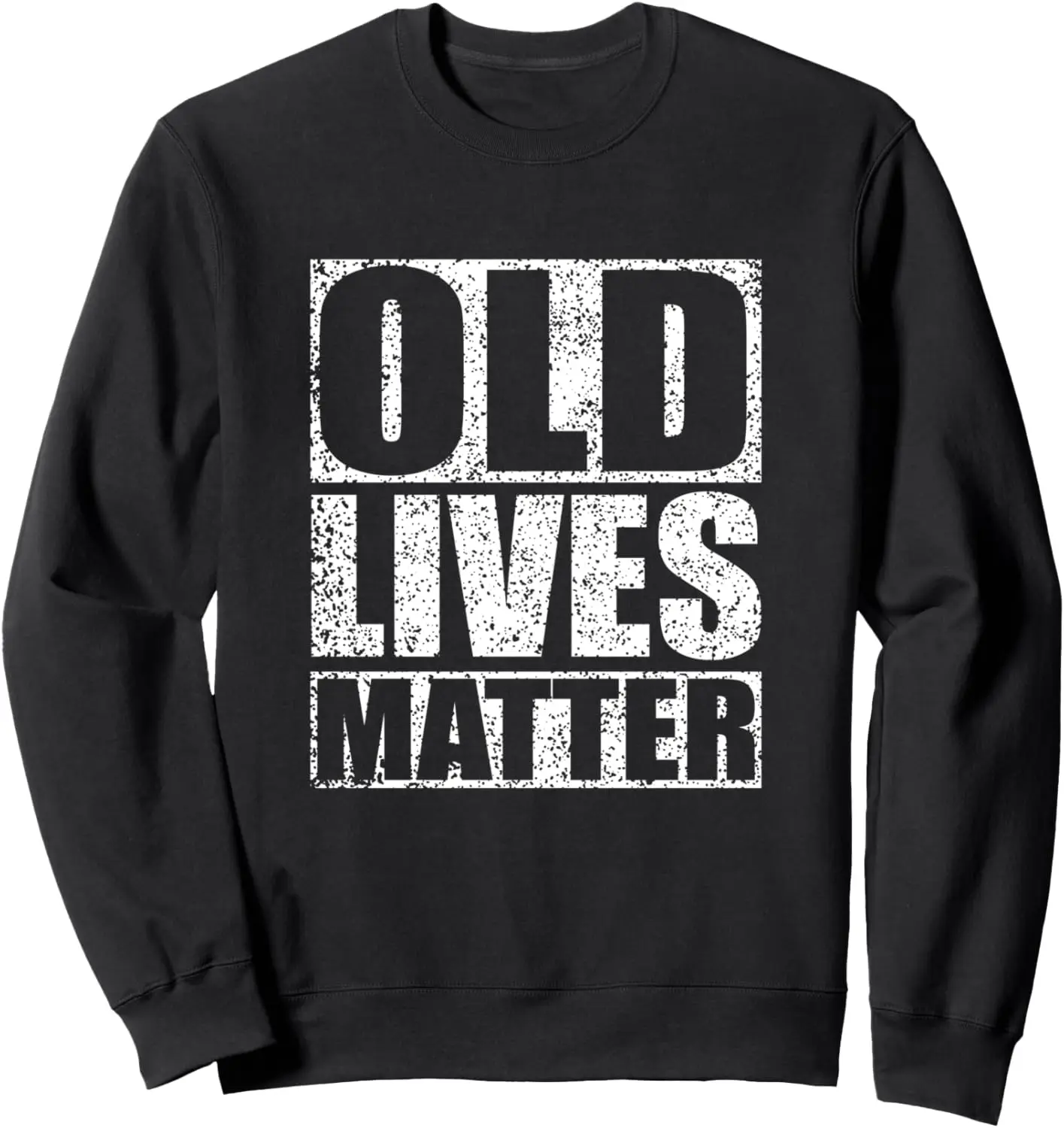 Awesome 40th 50th 60th 70th Birthday Old Lives Matter Funny Sweatshirt