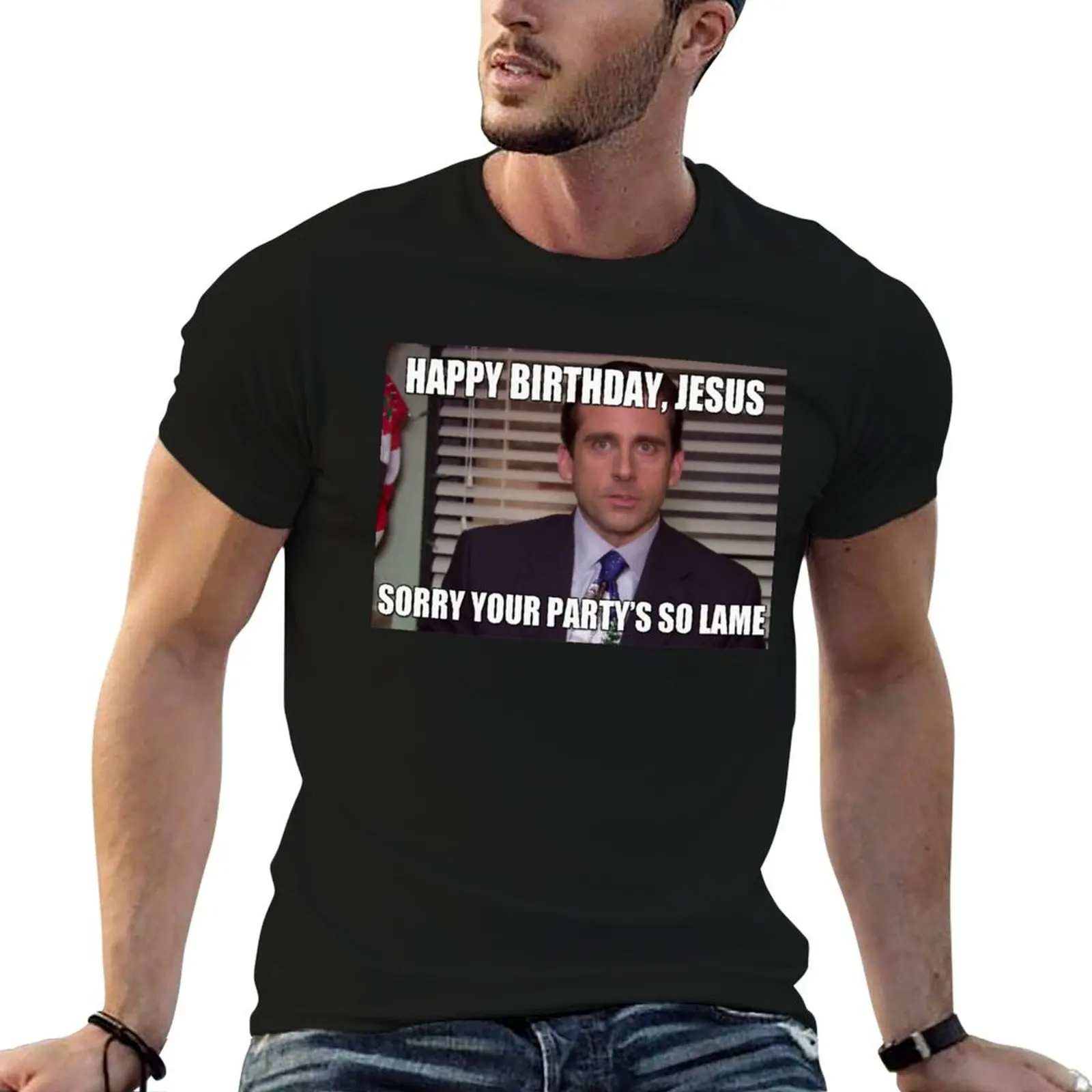 

Party Michael t Scott: Lame shirt man So T-Shirt Your Happy (meme) is Birthday Sorry Jesus, cotton