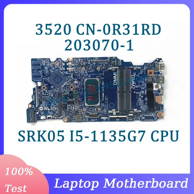 CN-0R31RD 0R31RD R31RD Mainboard 203070-1 For DELL 3520 Laptop Motherboard With SRK05 I5-1135G7 CPU 100%Full Tested Working Well