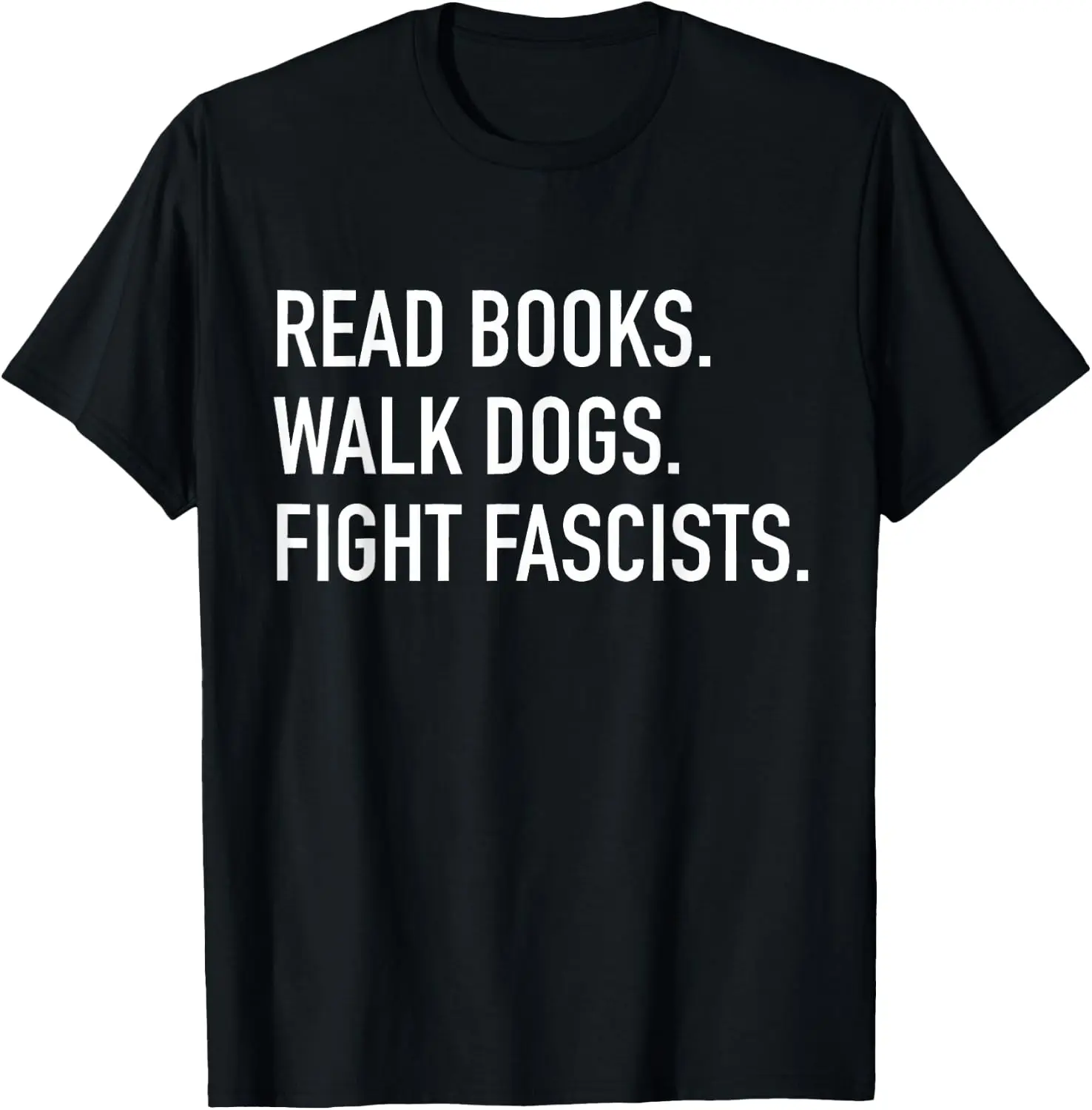 Read Books Walk Dogs Fight Fascists - Reading Book Lover Dog T-Shirt 100% Cotton Trendy Y2K Short-Sleeve Tee-Soft, Quick-Drying,