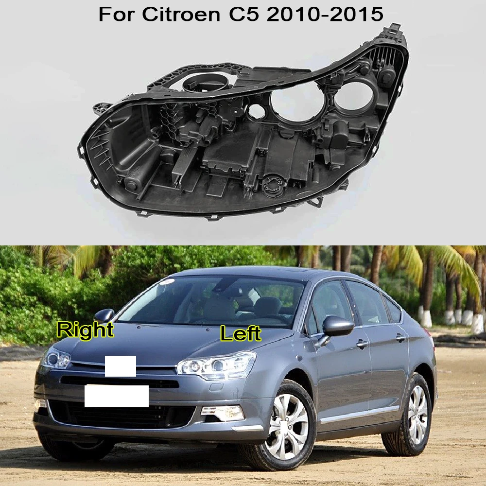 

For Citroen C5 2010 2011 2012 2013 2014 2015 Headlight Casing Headlights Supporting Framework Replace Original Plastic Shell