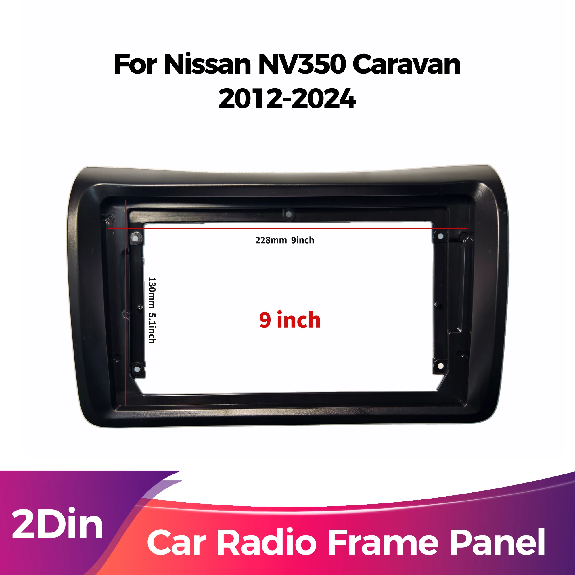 9 Inch Double DIN Car Frame for  Nissan NV350  Caravan 2012-2024 Black ABS Material Radio Dashboard Mounting Panel Kit