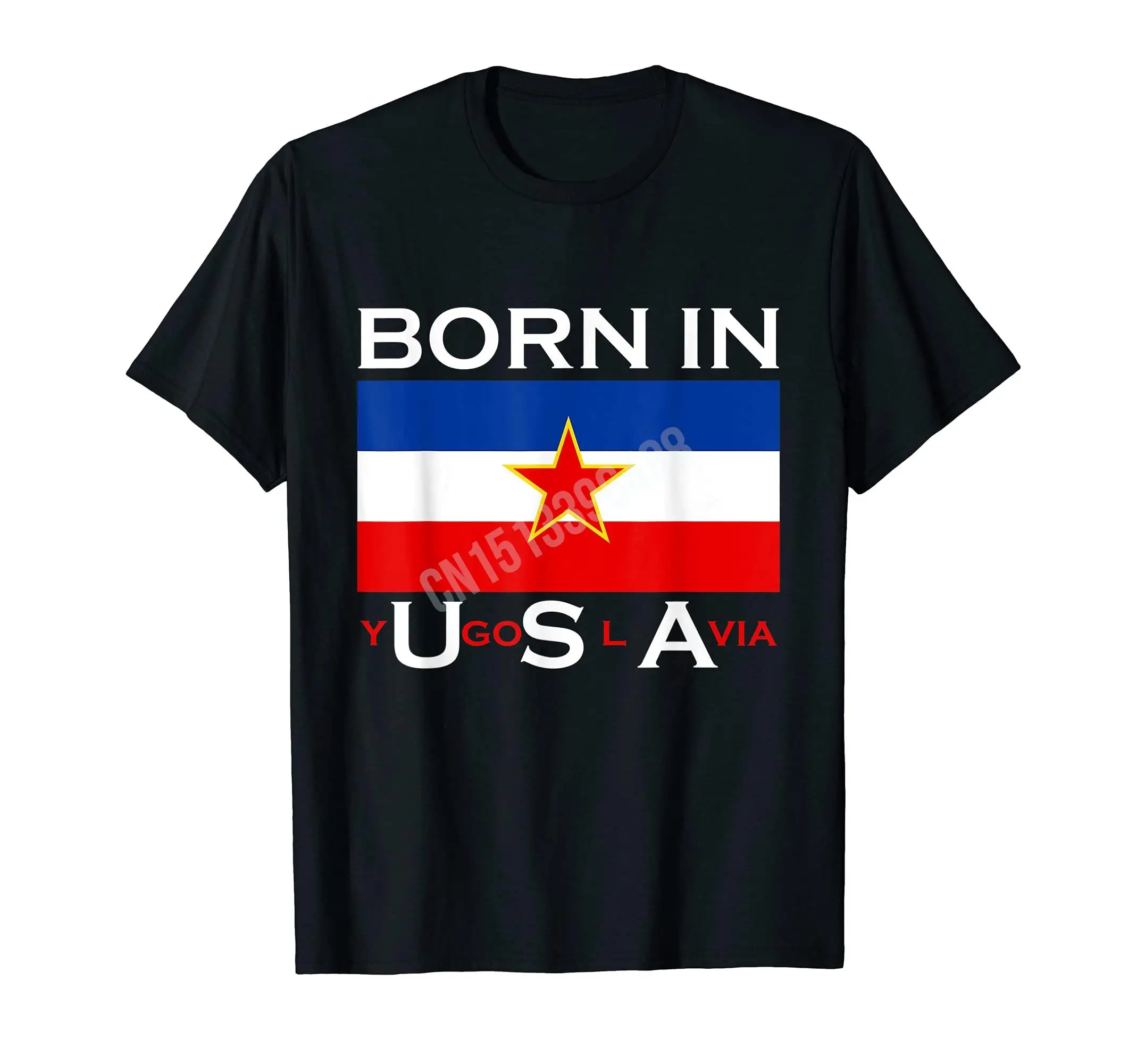 More Design Born in Yugoslavia - Funny Yugoslavia Balkans Gift T-Shirt Hip Hop Tops Cotton Tees