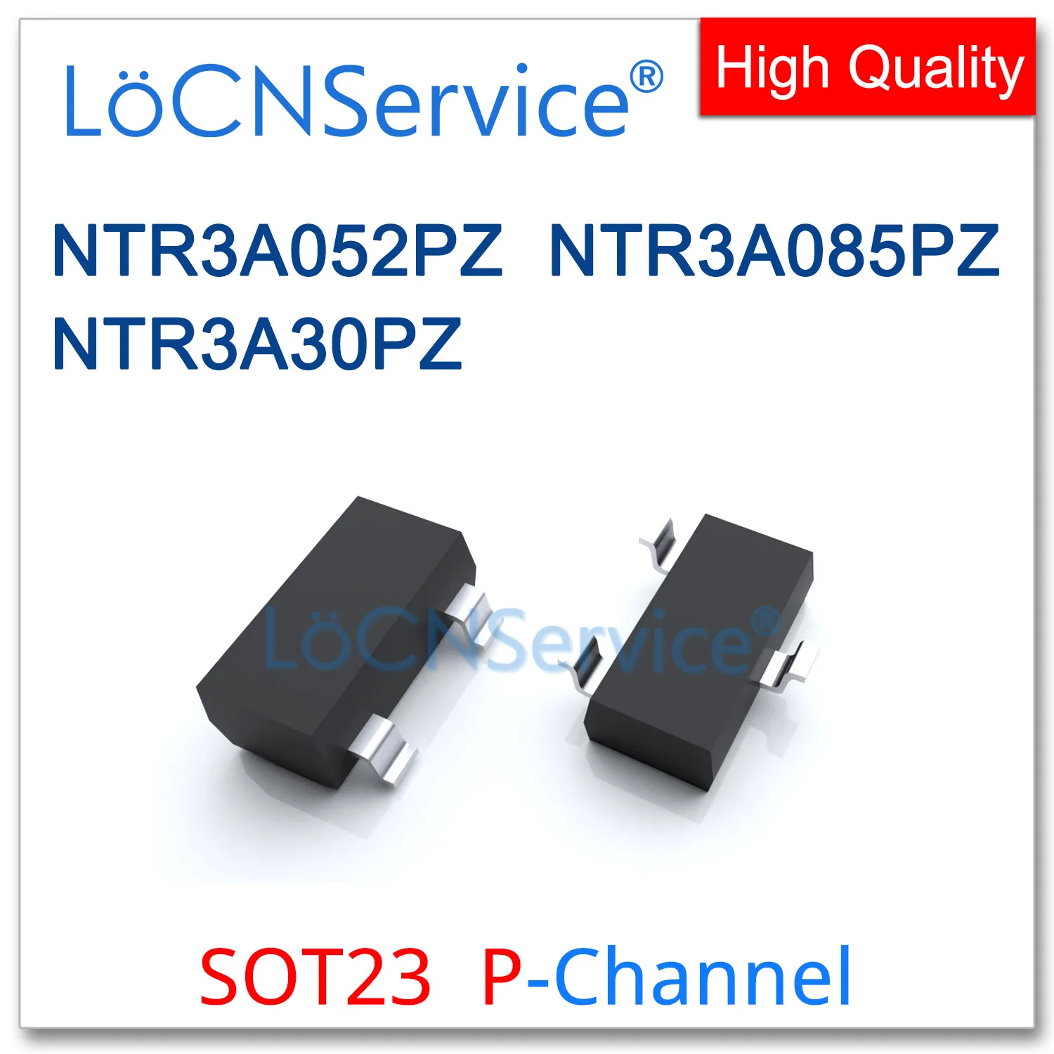 

LoCNService 3000PCS NTR3A052PZ NTR3A085PZ NTR3A30PZ SOT23 P-Channel High quality Made in China NTR NTR3A 052PZ 085PZ 30PZ