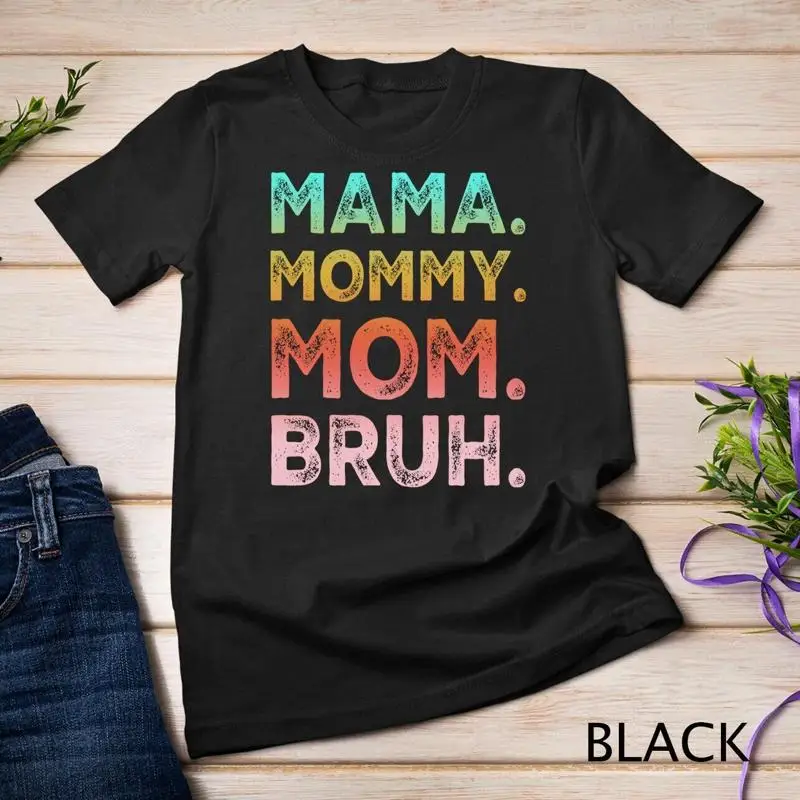 

Mama Mommy Mom Bruh Funny Mother Day Sarcastic Unisex T shirt