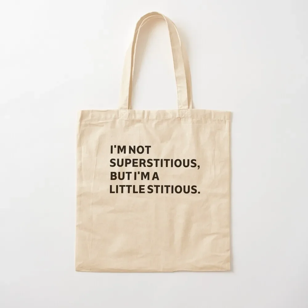 

I'm Not Superstitious But I'm A Little Stitious Tote Bag Fabric bag foldable reusable bag