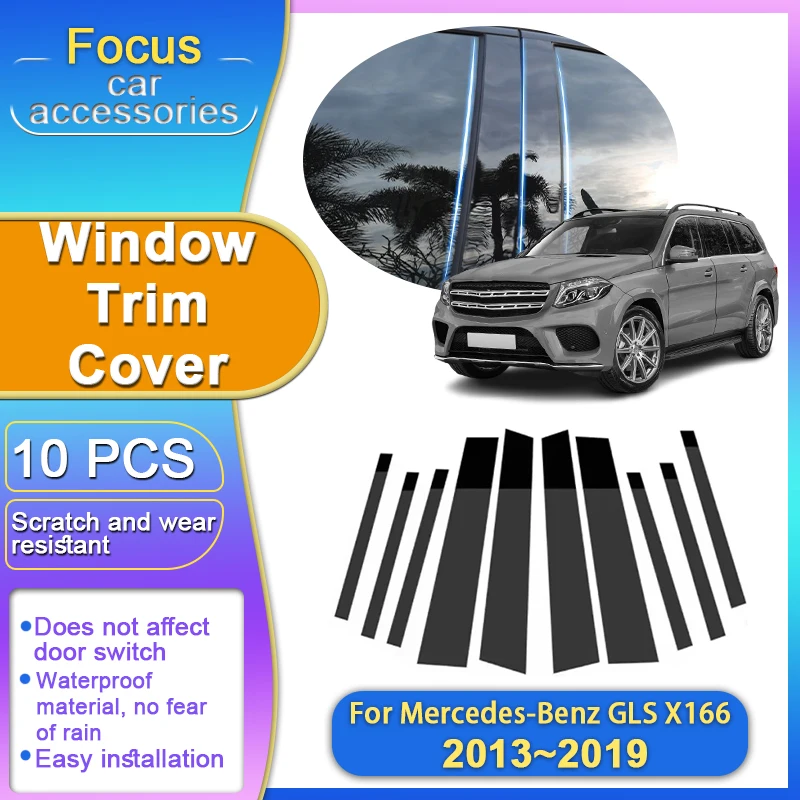 

For Mercedes-Benz GLS X166 2013 2014 2015 2016 2017 2018 2019 10PCS B C Pillar Posts Stickers Window Trim Covers Car Accessories