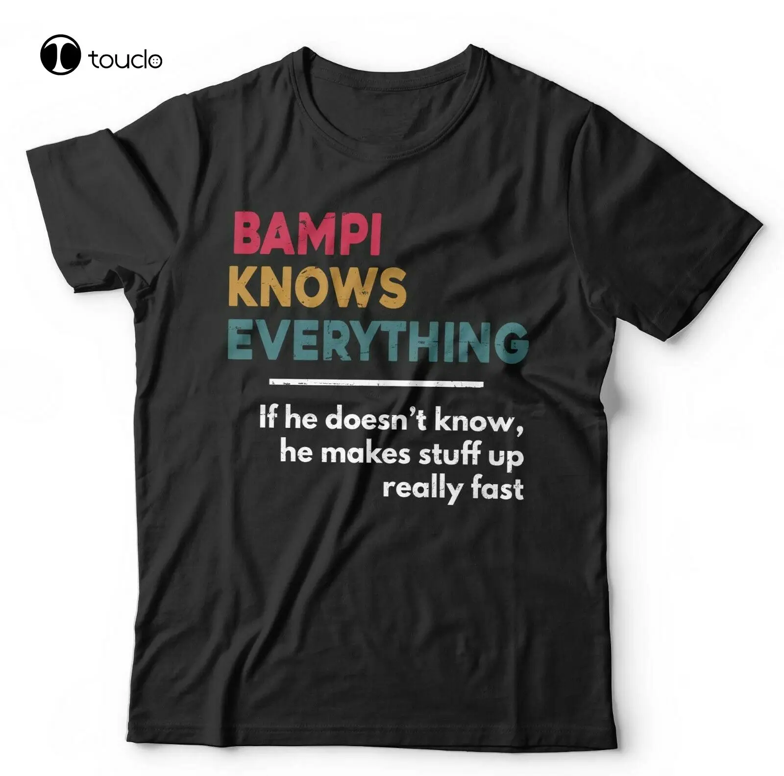 Bampi Knows Everything Tshirt  - Funny, Grandad, Fathers Day, Grandfather Tee Shirt unisex