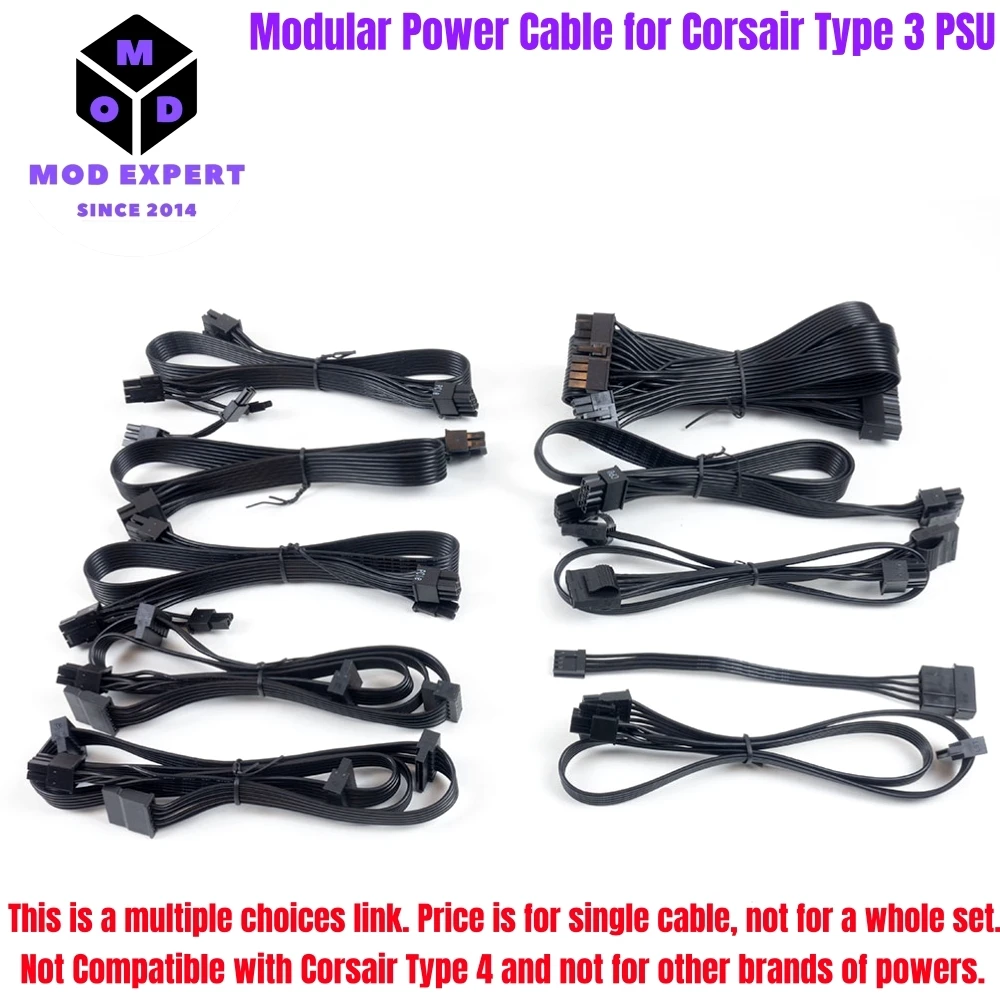 

PCIe 8Pin, CPU 4+4Pin, SATA, Molex IDE, 24Pin for Corsair Type 3 Modular, for AXi, HXi, HX Gold, RM, CX-M, CS-M, CX, TX-M Series