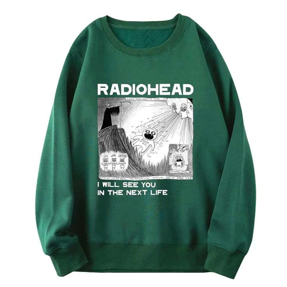 Radiohead I Will See You in The Next Life Hoodie Men/Women Rock Boy Retro Printed Sweatshirts Hip Hop Streetwear Sudaderas Male