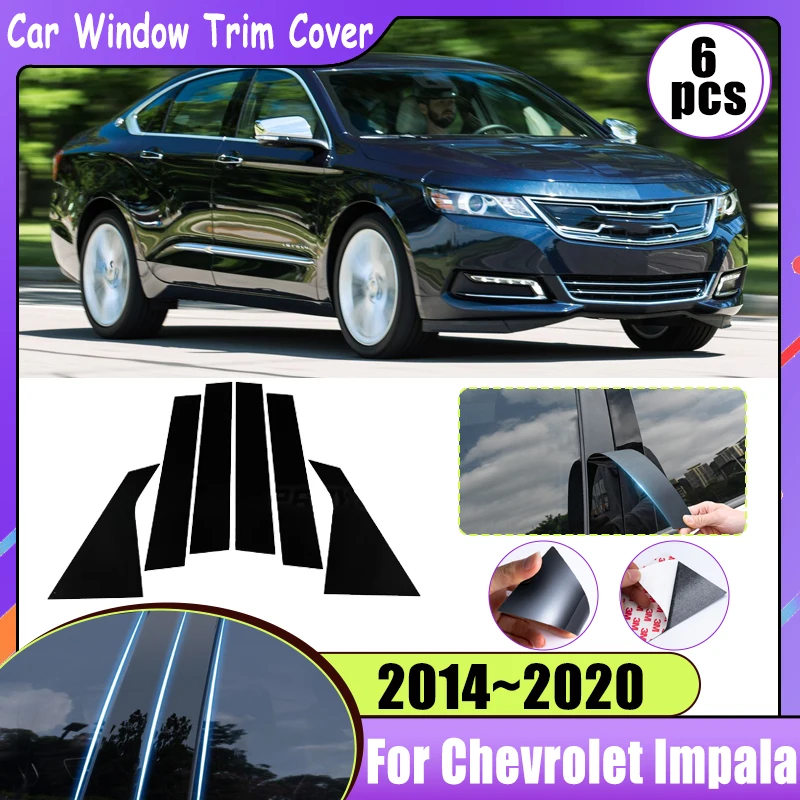 

6x Car Window Trim Cover Column For Chevrolet Impala 2014~2019 2020 Polished Pillar Post Gloss Styling Strip Sticker Accessories