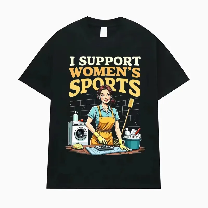 I Support Women's Sports Funny Offensive Sarcastic Humor T-shirt Women T Shirt Streetwears Fashion Hip Hop Clothing T Shirts