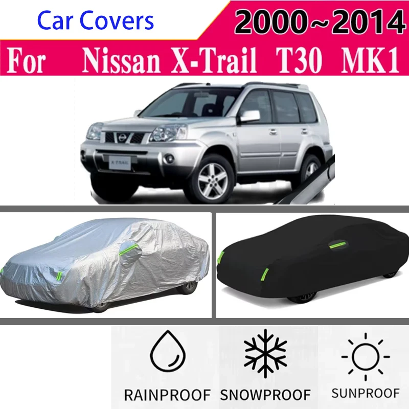 

for Nissan X-Trail T30 MK1 2000~2014 Full Car Covers Outdoor Sun Anti UV Rain Snow Dust Protection Oxford Cloth Accessories