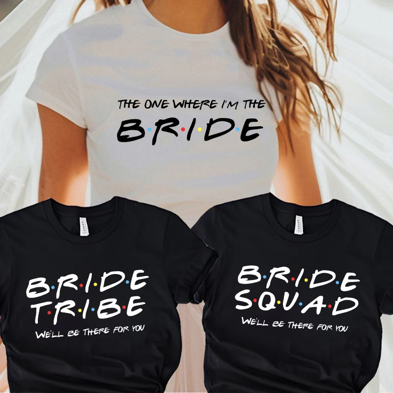 The One Where I'm The Bride T-shirt for Women, Bridal Shower Wedding Party Tops, I Do Team Bride Squad Bachelorette Party Shirts