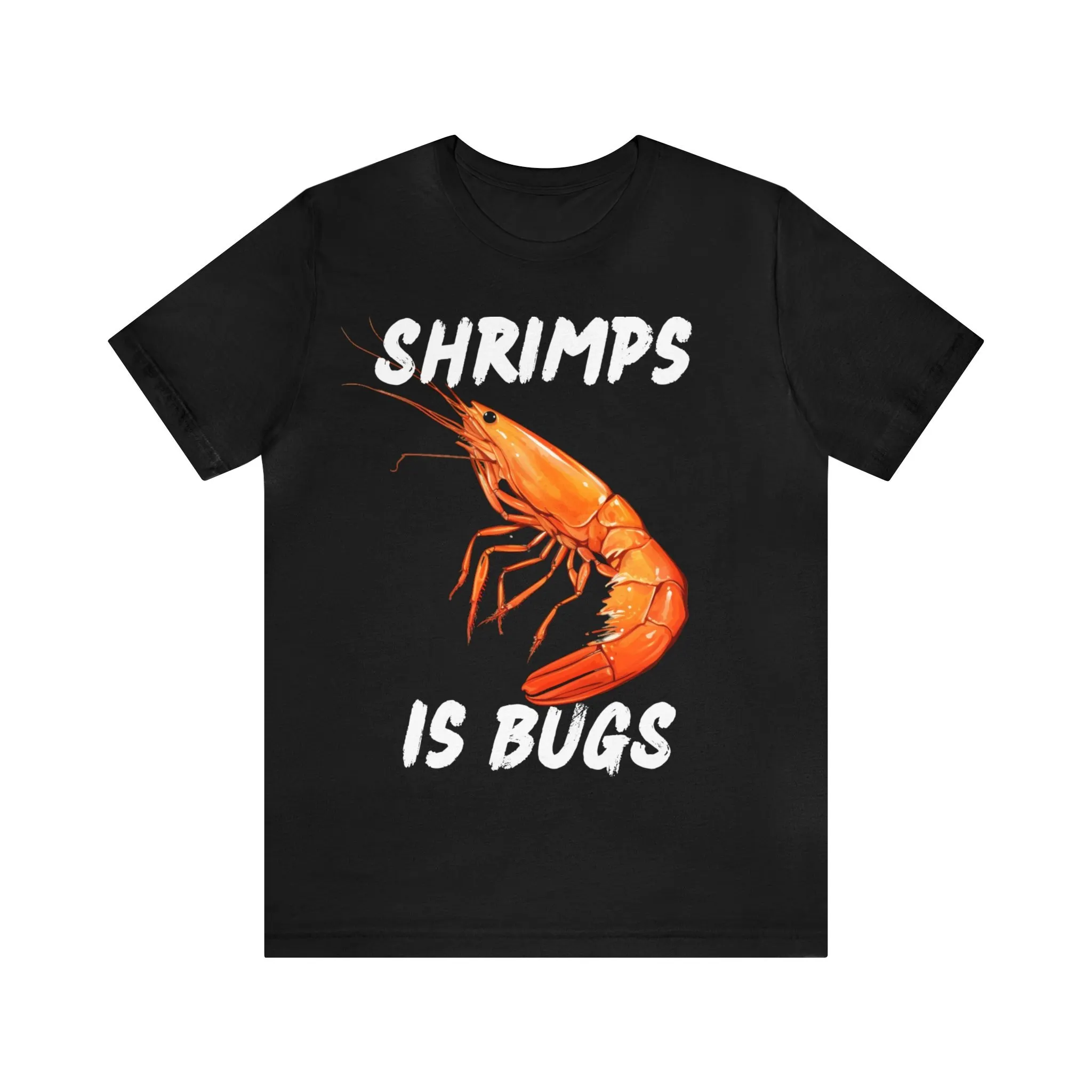 

Shrimps Is Bugs NEW T shirt