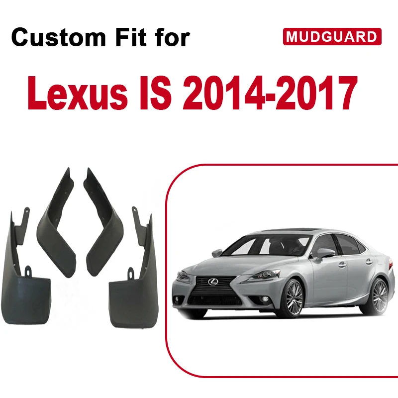 

Mudguard Suitable For Lexus IS is For Refitting The Front And Rear Wheel Fender Accessories Of 2014-2017 Special purpose