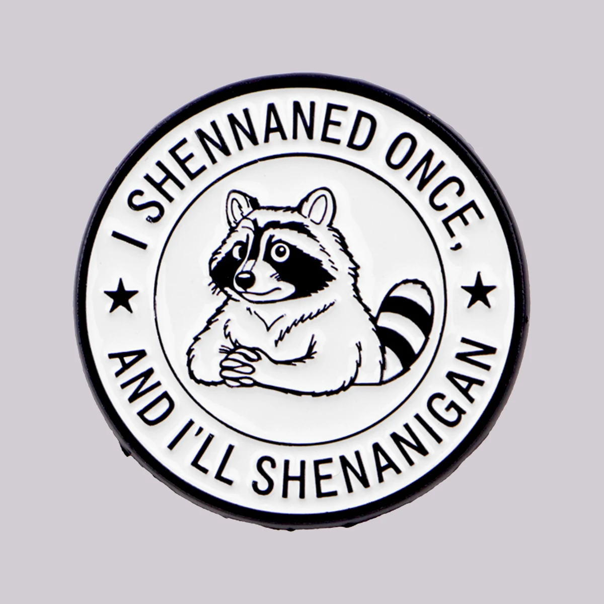 

"I SHENAN ONCE" Enamel Pin Raccoon Brooch Pines Lapel Pins Badge on Backpack Clothing Accessories Fashion Jewelry Friends Gifts