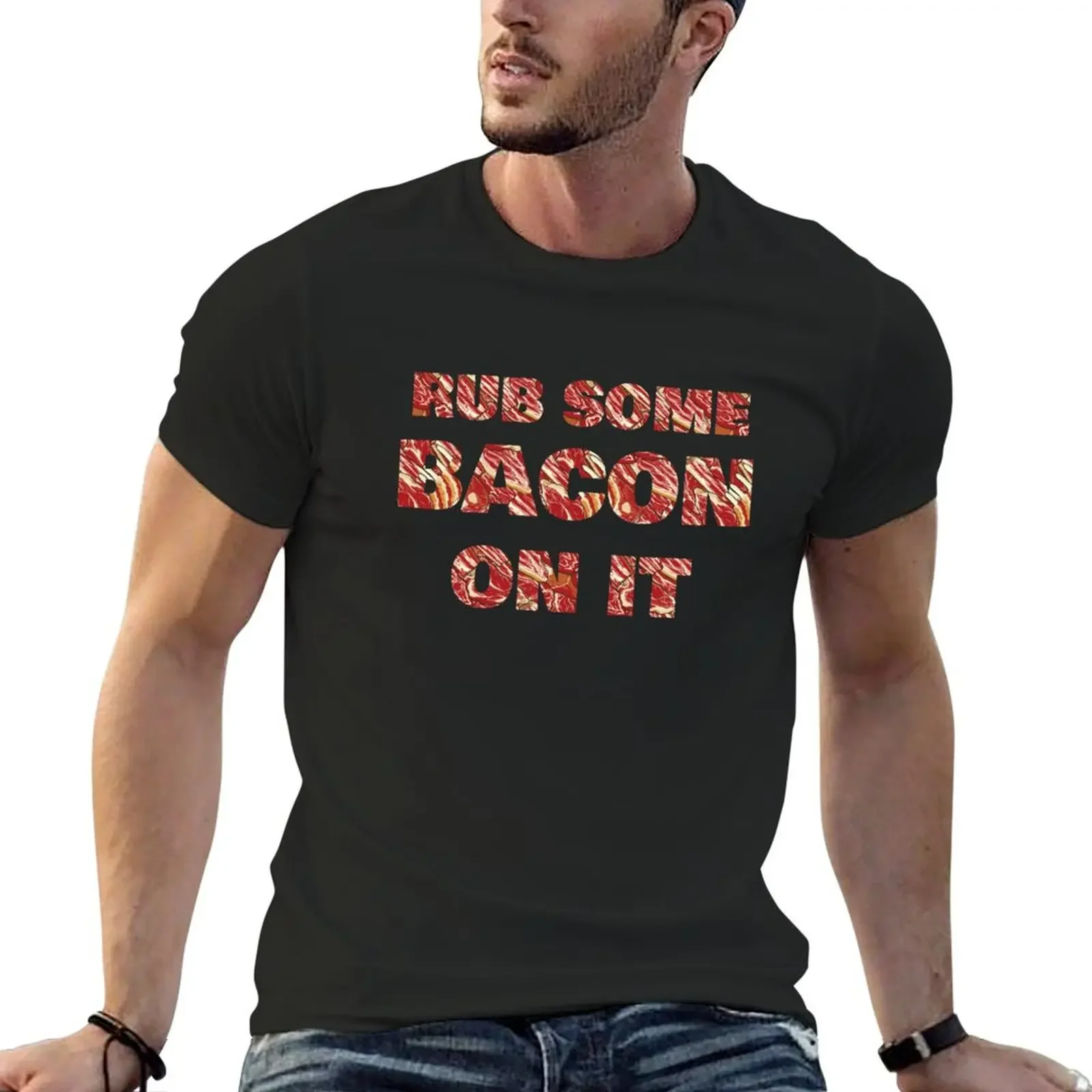 Rub Some Bacon On It Food Bacon Breakfast Pork T-Shirt rapper graphic tees anime tshirt mens champion t shirts