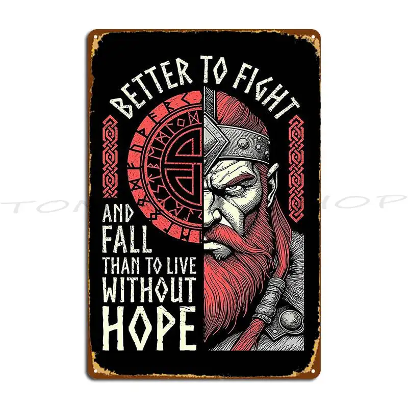Viking Warrior Quote Better To Fight Norse Mythology Runes Metal Sign Cinema Designing Mural Club Character Tin Sign Poster