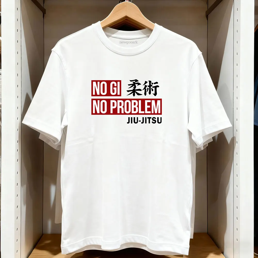 Jiu Jitsu No Gi No Problem Essential T-Shirt Woman Man Casual Cotton Graphic T Shirts Streetwear Camisetas Ropa Hombre